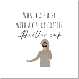 What goes best with a cup of coffee? Another cup! Posters and Art